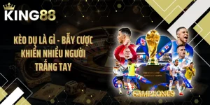 Kèo Dụ Là Gì - Bẫy Cược Khiến Nhiều Người Trắng Tay